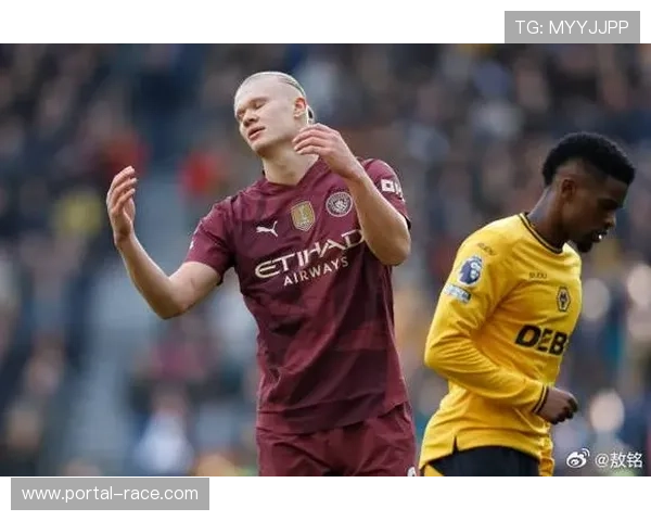 曼城客场2-0胜狼队重拾势头，哈兰德破门建功